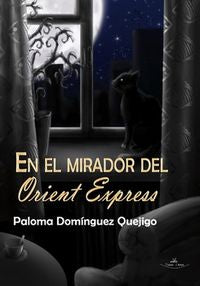 En el mirador del "Orient Express", de DOMINGUEZ QUEJIJO, PALOMA | portada del libro