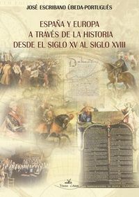 España y Europa a través de la historia desde el siglo XV al siglo XVIII, de ESCRIBANO ÚBEDA-PORTUGUéS | portada del libro