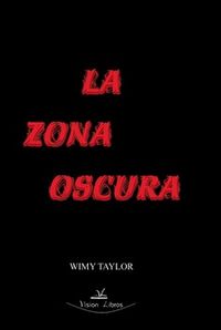La zona oscura, de TAYLOR | portada del libro