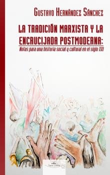 La tradición marxista y la encrucijada postmoderna, de Hernández Sánchez, Gustavo | portada del libro