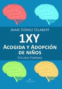 1XY - ACOGIDA Y ADOPCIÓN DE NIÑOS. ESTUDIO FORENSE, de Gómez Gilabert, Jaime | portada del libro