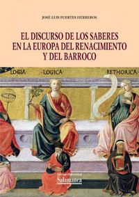 El discurso de los saberes en la Europa del Renacimiento y del Barroco, de FUERTES HERREROS | portada del libro