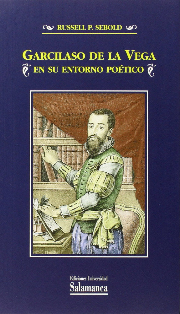 Garcilaso de la Vega en su entorno poético, de SEBOLD, Russell P. | portada del libro