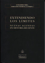 EXTENDIENDO LOS LIMITES. NUEVAS AGENDAS EN HISTORIA RECIENTE, de GUILLERMO MIRA | portada del libro
