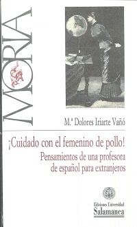 CUIDADO CON EL FEMENINO DE POLLO, de DOLORES IRIARTE VAÑO | portada del libro