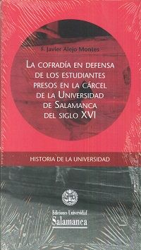 LA COFRADIA EN DEFENSA DE LOS ESTUDIANTES PRESOS EN LA CARCEL DE, de JAVIER ALEJO MONTES | portada del libro