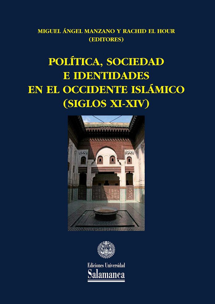 POLITICA, SOCIEDAD E IDENTIDADES EN EL OCCIDENTE ISLAMICO (SIGLOS XI-XIV), de MANZANO,MIGUEL ANGEL | portada del libro