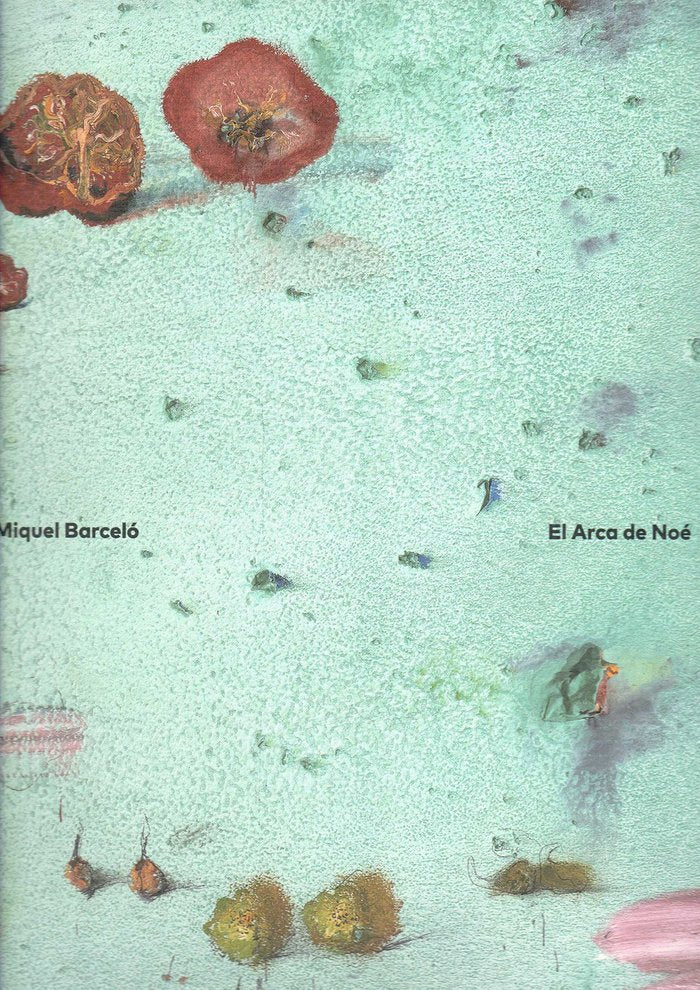 MIQUEL BARCELO EL ARCA DE NOE, de JUNCOSA, ENRIQUE | portada del libro
