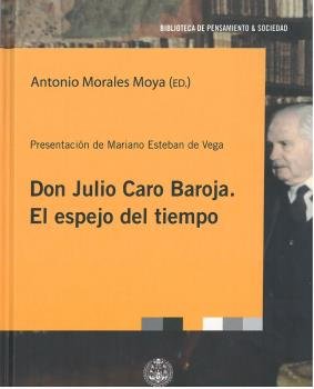 DON JULIO BAROJA. EL ESPEJO DEL TIEMPO, de ESTEBAN DE VEGA, MARIANO | portada del libro