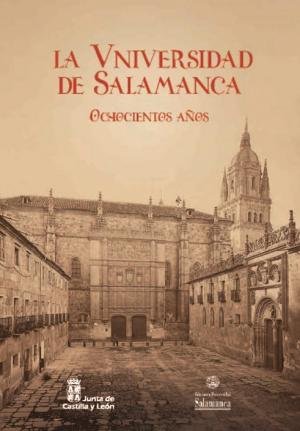 LA UNIVERSIDAD DE SALAMANCA. OCHOCIENTOS AÑOS, de AA.WW. | portada del libro