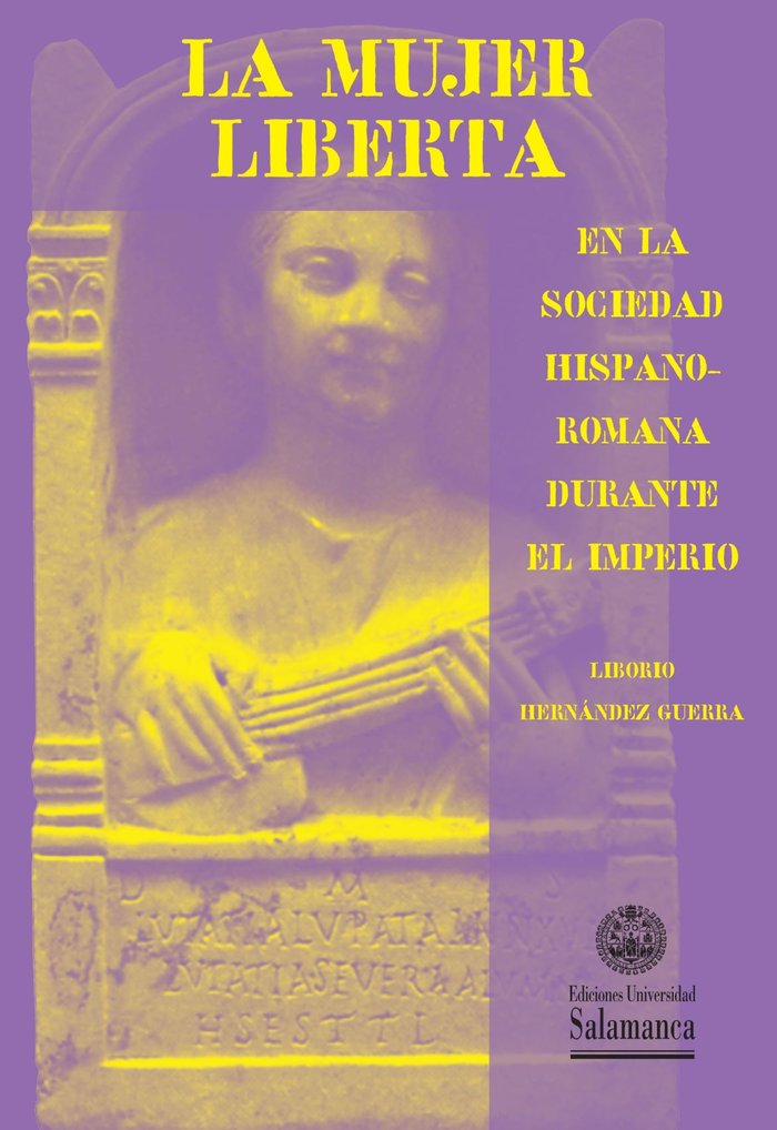 La mujer liberta en la sociedad hispano-romana durante el imperio, de Hernández Guerra, Liborio | portada del libro