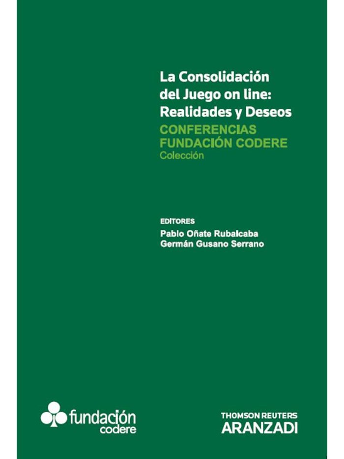 La Consolidación del Juego On line: Realidades y Deseos - Conferencias Fundación Codere Tomo III, de Gusano Serrano, Germán |