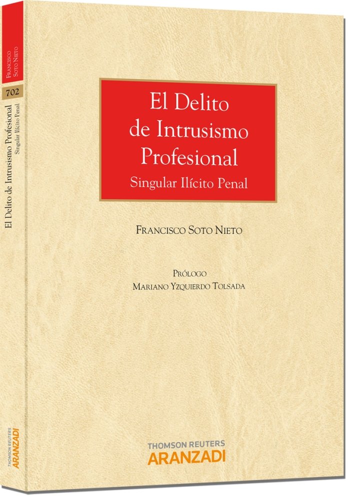 El delito de intrusismo profesional - Singular ilícito penal, de Soto Nieto, Francisco | portada del libro