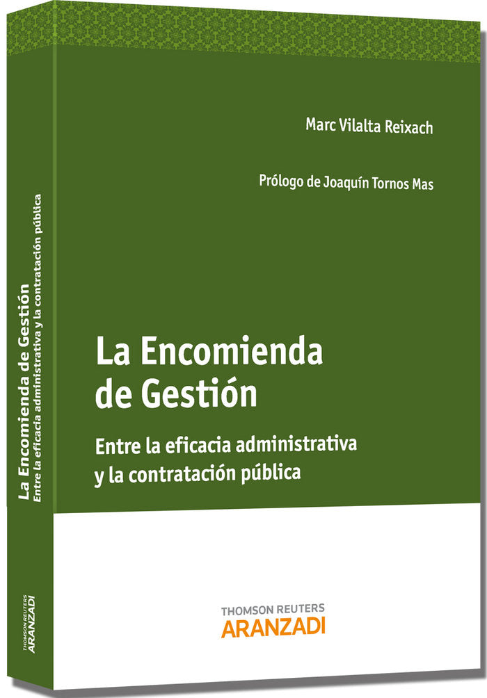 La Encomienda de Gestión - Entre la eficacia administrativa y la contratación pública, de Vilalta Reixach, Marc | portada del