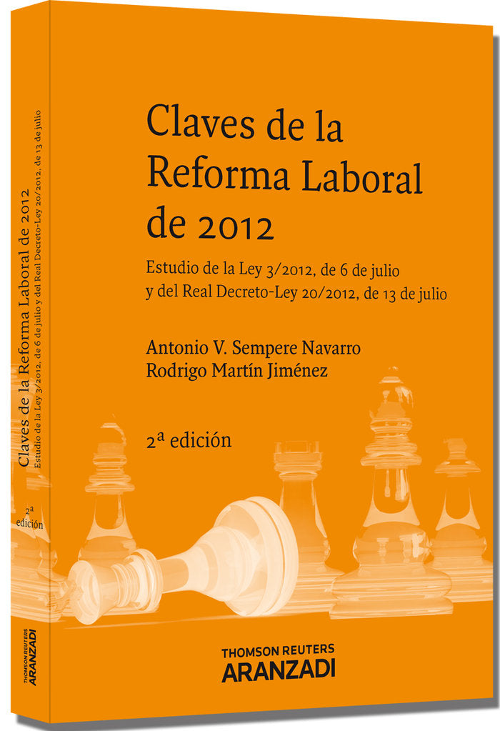 Claves de la reforma laboral de 2012 - Estudio de la Ley 3/2012, de 6 de julio y del Real Decreto-Le, de Martín Jiménez, Rodr