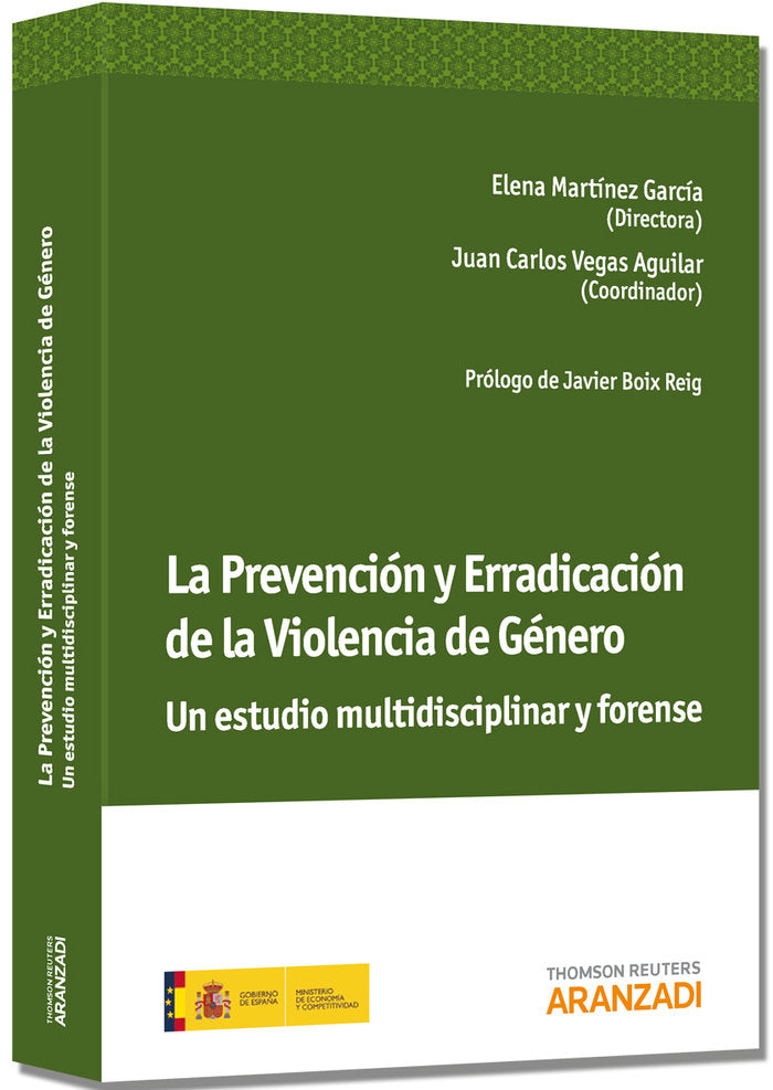 La Prevención y Erradicación de la Violencia de Género. Un Estudio Multidisciplinar y Forense, de Martínez García, Elena | po