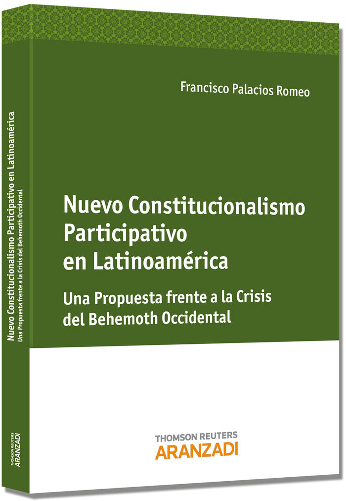 Nuevo Constitucionalismo Participativo en Latinoamérica - Una propuesta frente a la crisis del Behem, de Palacios Romeo, Fran