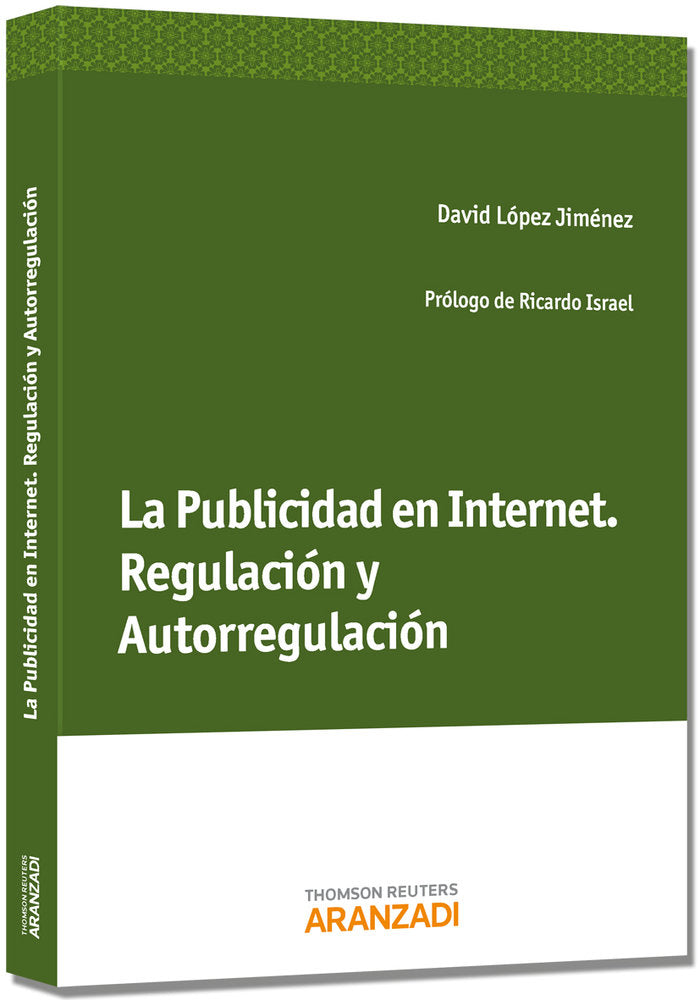 La Publicidad en Internet. Regulación y Autorregulación, de López Jiménez, David | portada del libro