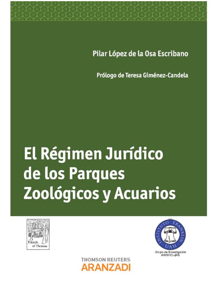 El Régimen Jurídico de los Parques Zoológicos y Acuarios, de López de la Osa, Pilar | portada del libro