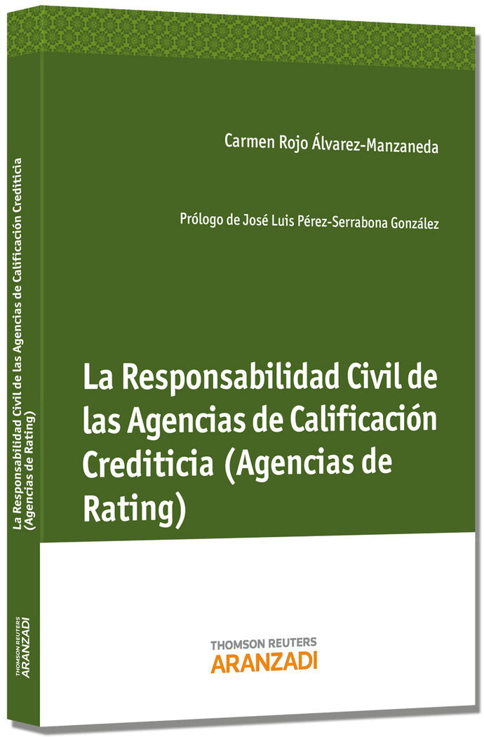 La Responsabilidad Civil de las Agencias de Calificación Crediticia (Agencias de Rating), de Rojo Álvarez-Manzaneda, Carmen |