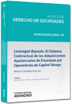Leveraged buyouts: el sistema contractual de las adquisiciones apalancadas de empresas por operadore, de Antonio Serrano Acit