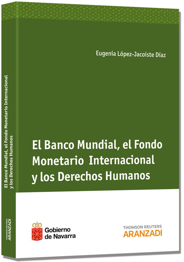 El Banco Mundial, el Fondo Monetario Internacional y los derechos humanos, de López-Jacoiste Díaz, Eugenia | portada del libr