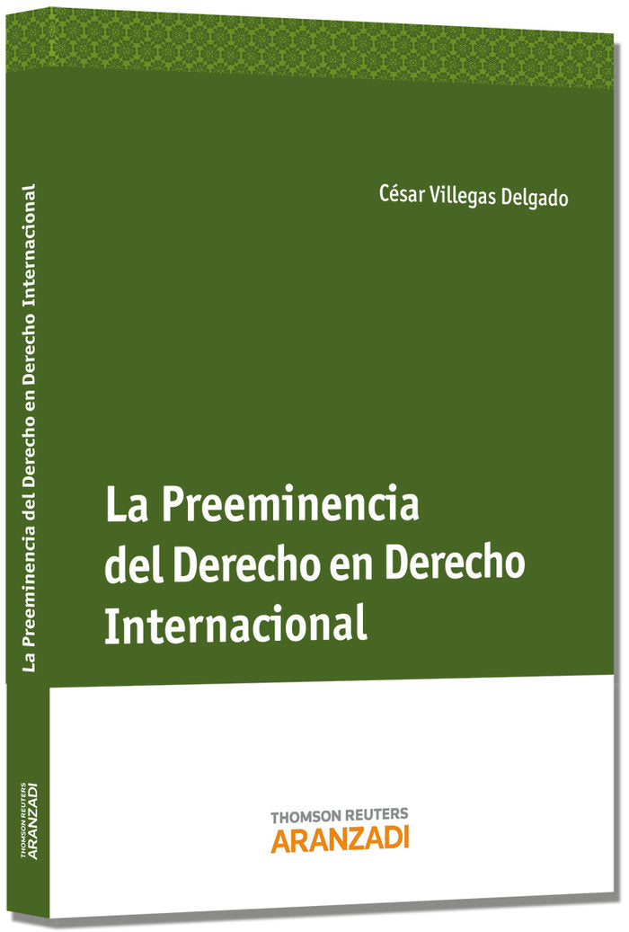 La preeminencia del derecho en el Derecho Internacional, de Villegas Delgado, César | portada del libro