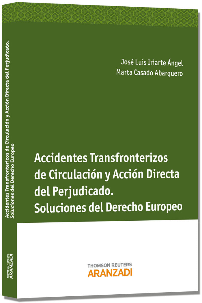 Accidentes transfronterizos de circulación y acción directa del perjudicado. Soluciones del Derecho, de Iriarte Ángel, José L