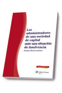 Los administradores de una sociedad de capital ante una situación de insolvencia, de Moreno Serrano, Enrique | portada del li