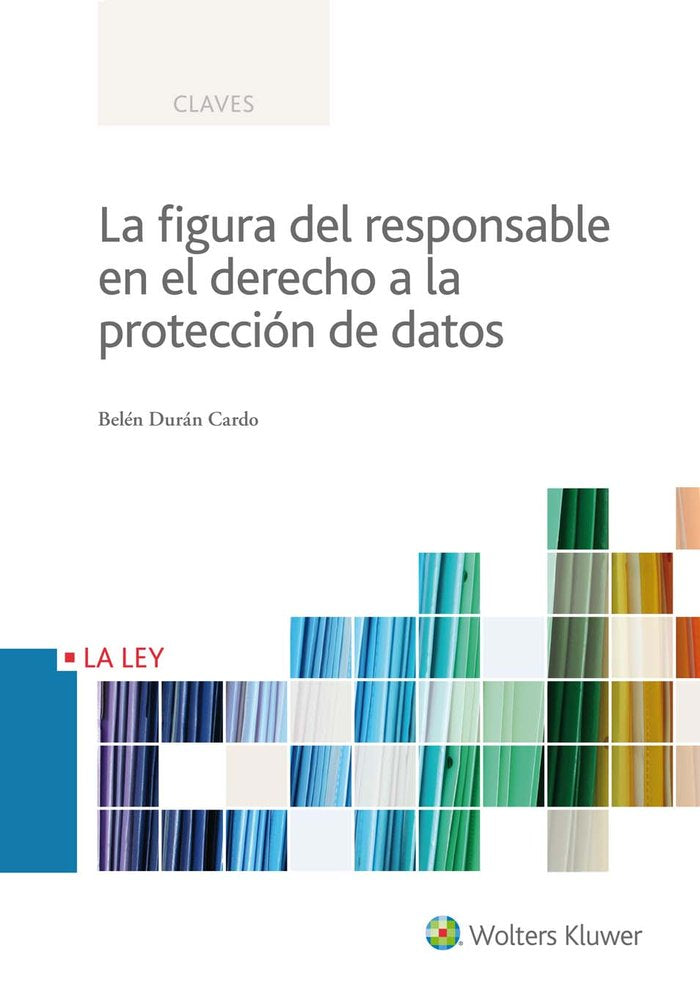 La figura del responsable en el derecho a la protección de datos, de Durán Cardo, Belén | portada del libro