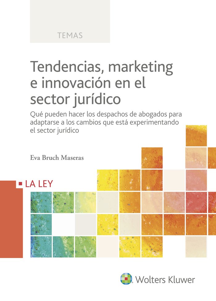Tendencias, marketing e innovación en el sector jurídico, de Bruch Maseras, Eva | portada del libro