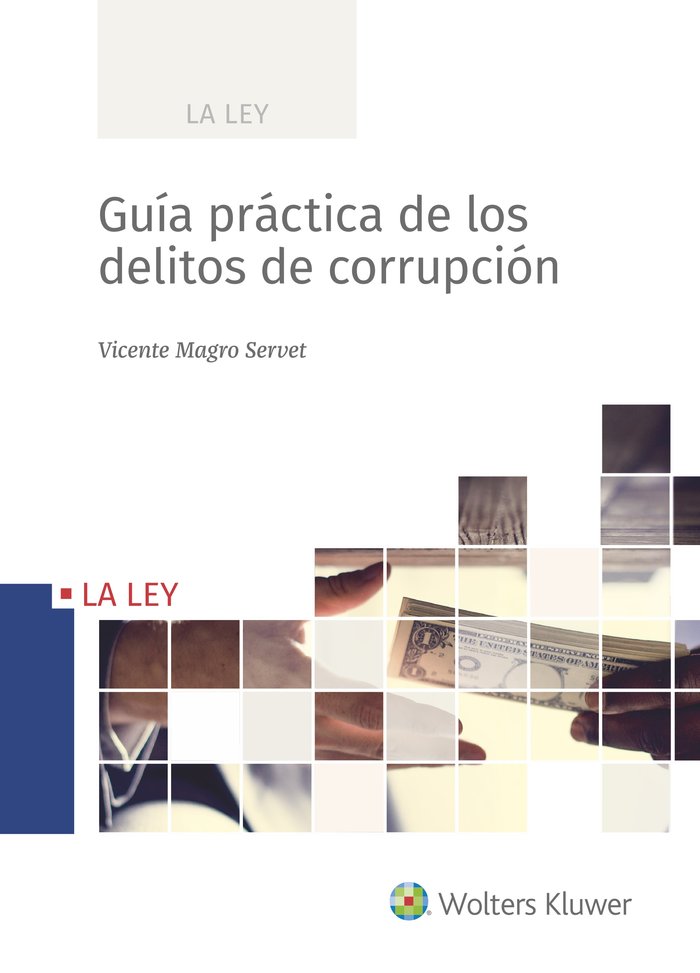 Guía práctica de los delitos de corrupción, de Magro Servet, Vicente | portada del libro