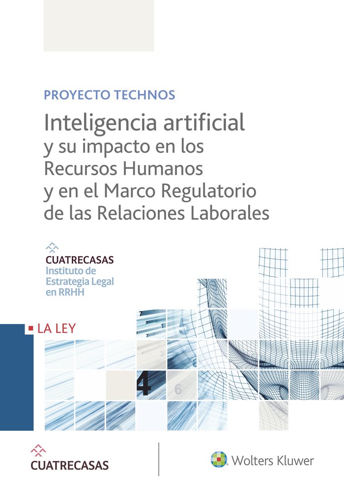 Inteligencia artificial y su impacto en los Recursos Humanos y en el Marco Regulatorio de las Relaci, de Instituto Cuatrecasa