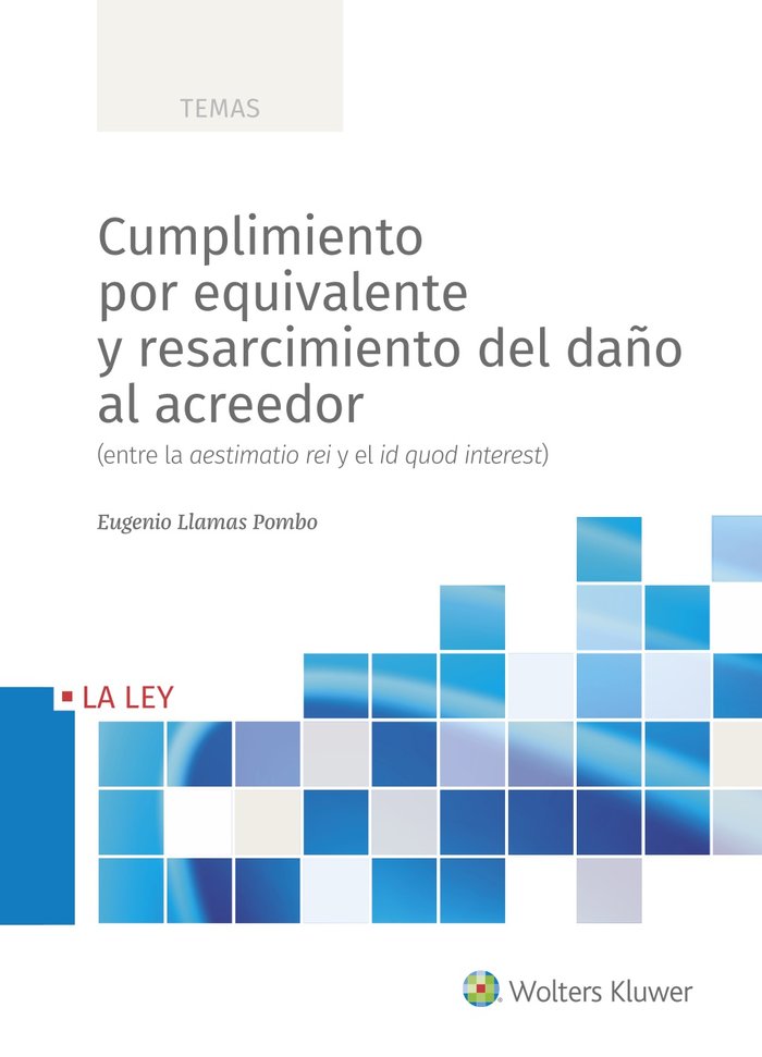 Cumplimiento por equivalente y resarcimiento del daño al acreedor, de Llamas Pombo, Eugenio | portada del libro