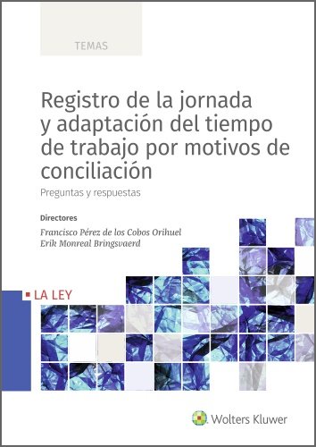 Registro de la jornada y adaptación del tiempo de trabajo por motivos de conciliación, de CAMPOS ACUÑA, MARIA CONCEPCION | po