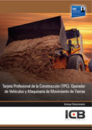 Tarjeta Profesional de la Construcción (TPC). Operador de Vehículos y Maquinaria de Movimiento de Ti, de Varios autores | por