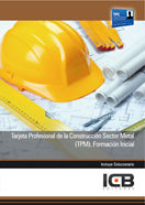Tarjeta Profesional de la Construcción Sector Metal (TPM). Formación Inicial, de Varios autores | portada del libro