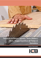Prevención de Riesgos Laborales. Sector Madera y Afines: Riesgos Específicos del Trabajo en Aserrade, de Varios autores | por