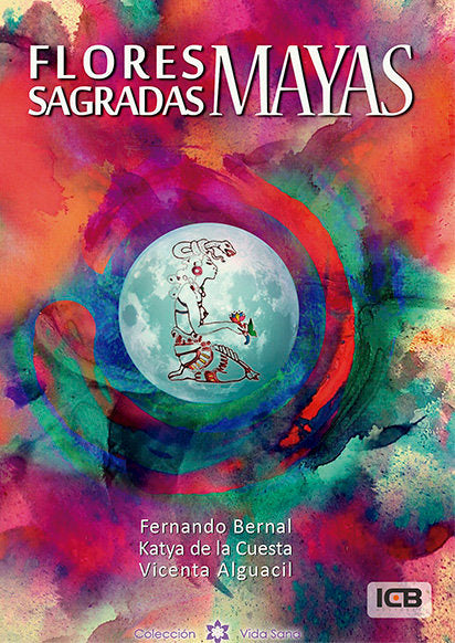 Flores Sagradas Mayas (Encuadernacion Wire-o), de Bernal Martín, Fernando | portada del libro