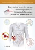 Diagnóstico y monitorización inmunológica de las inmunodeficiencias primarias y secundaria, de López Granados, Eduardo | port