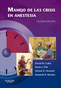 Manejo de las crisis en anestesia (2ª ed.), de Gaba, David M. | portada del libro