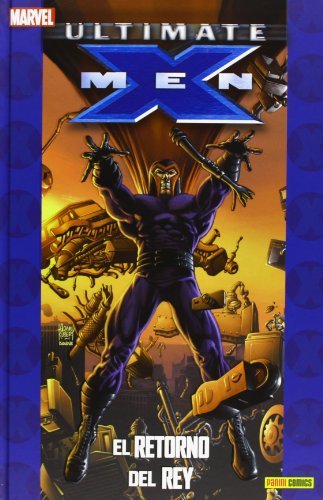 ULTIMATE X-MEN 05: EL RETORNO DEL REY (COLECCIONAB, de MARK MILLAR#DAVID FINCH#ADAM KUBERT | portada del libro