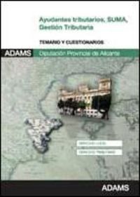 Ayudantes Tributarios, SUMA-Diputación Provincial de Alicante. Temario y cuestionario, de Varios autores | portada del libro