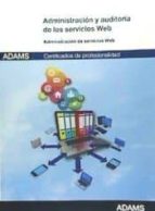 Administración y auditoría de los servicios web, de Varios autores | portada del libro