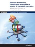Selección, instalación y configuración del software de servidor de mensajería electrónica, de Varios autores | portada del li