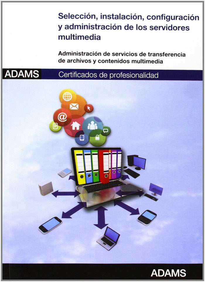 Selección, instalación, configuración y administración de los servidores multimedia | portada del libro