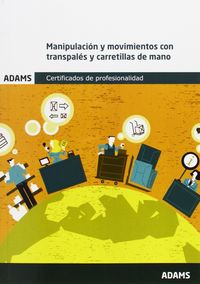 MF1328_1 Manipulación y movimientos con transpalés y carretillas de mano. Certificado de profesional, de Obra colectiva | por