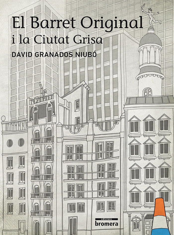 El barret original i la ciutat grisa, de Granados Niubó, David | portada del libro