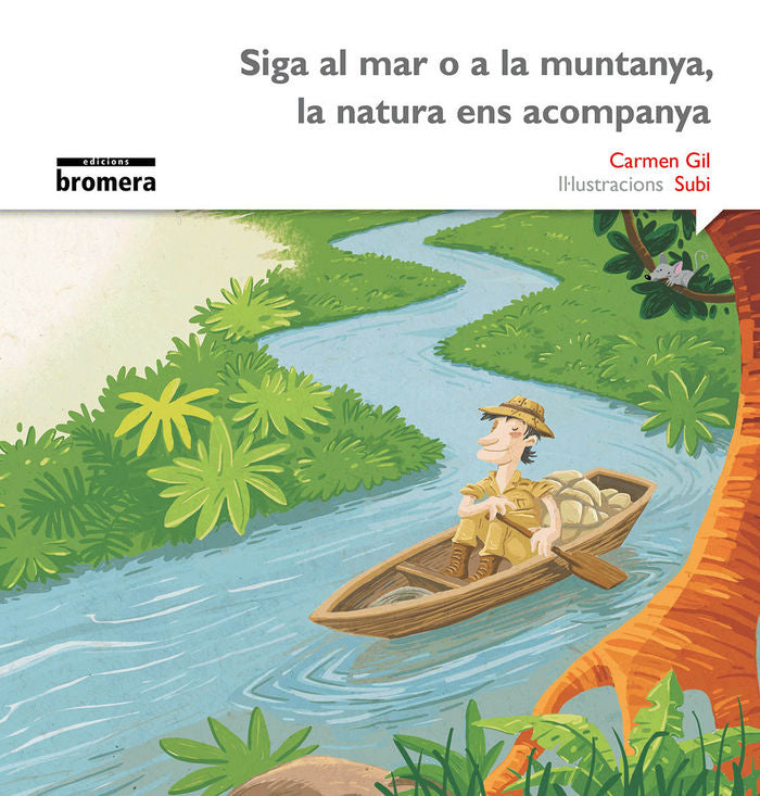 Siga al mar o a la muntanya, la natura ens acompanya, de Gil Martínez, Carmen | portada del libro