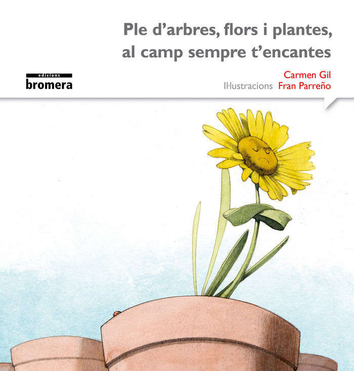 Ple d'arbres, flors i plantes, al camp sempre t'encantes, de Gil Martínez, Carmen | portada del libro